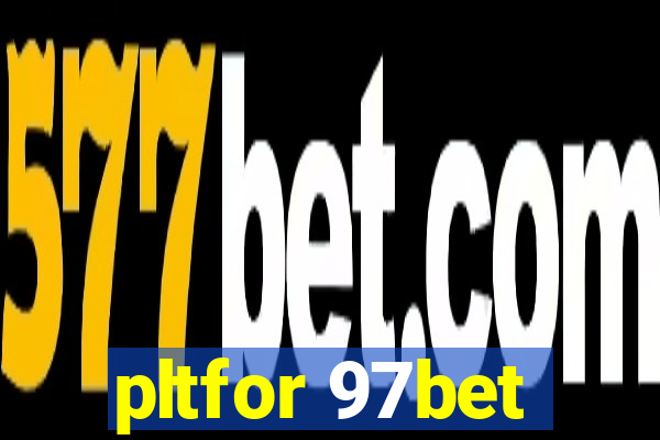 pltfor 97bet